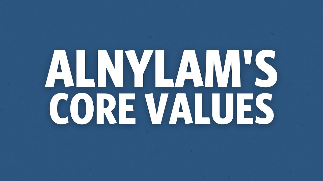 Who We Are: Alnylam's Core Values