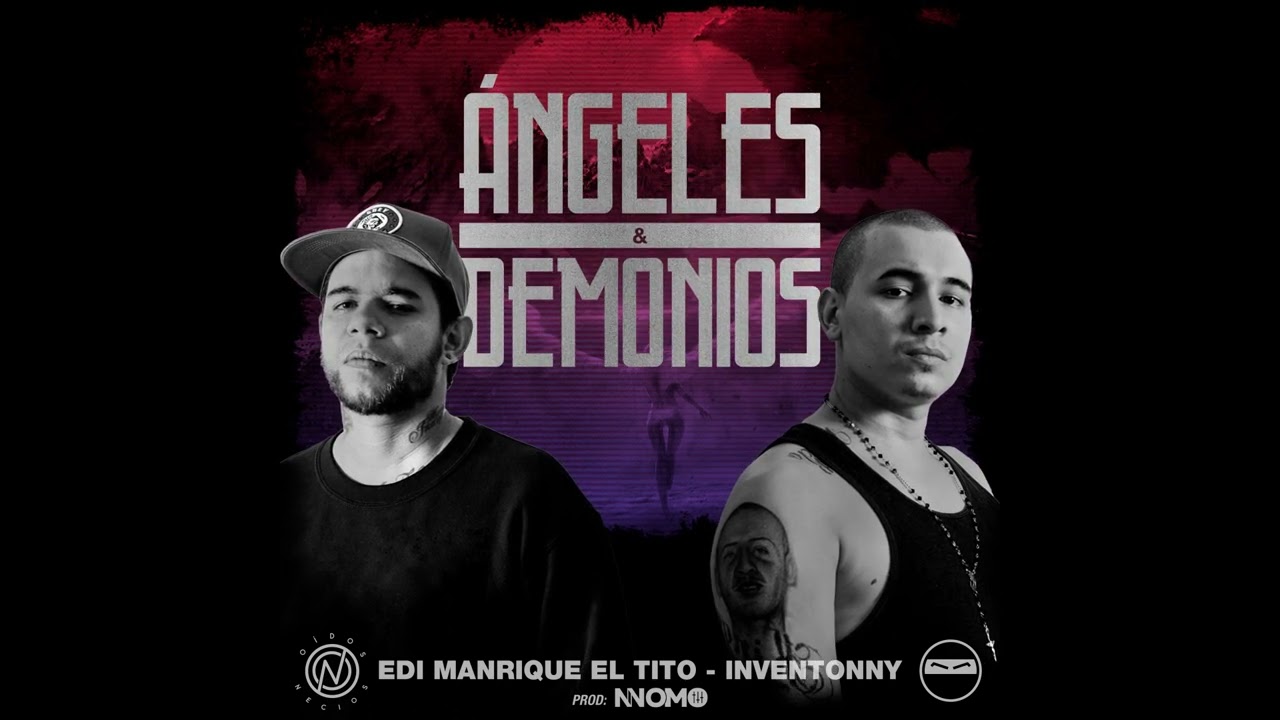 Edi Manrique El Tito - Ángeles & Demonios Feat. Inventonny, El Mosco CB
