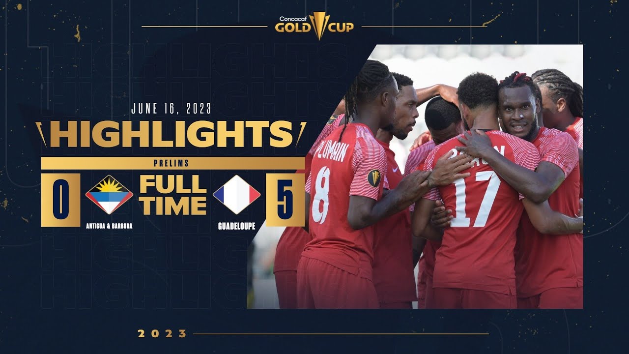Antigua and Barbuda 0-5 Guadeloupe | 2023 Gold Cup Prelims