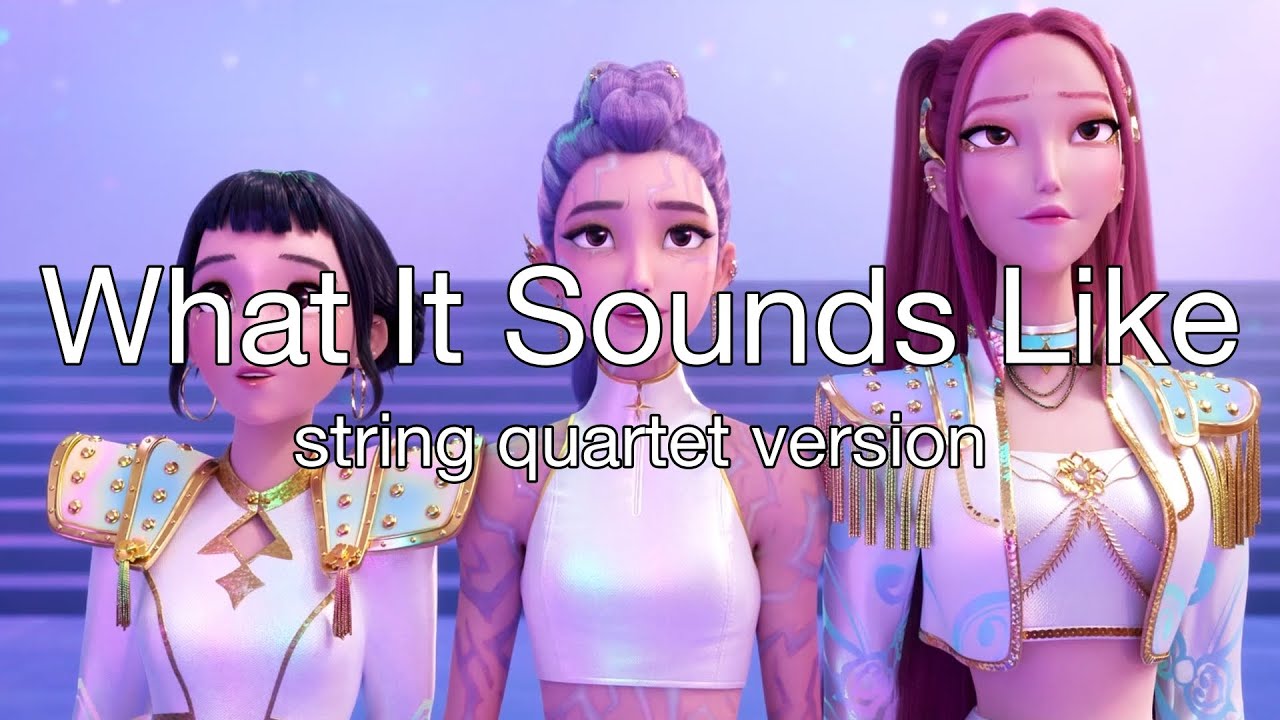 What It Sounds Like (string quartet version) | KPop Demon Hunters cover