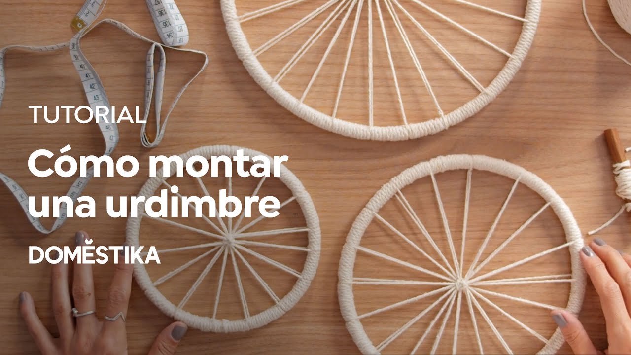TUTORIAL Tejido | C&oacute;mo montar una Urdimbre para un Telar Circular | Ancestral | Domestika