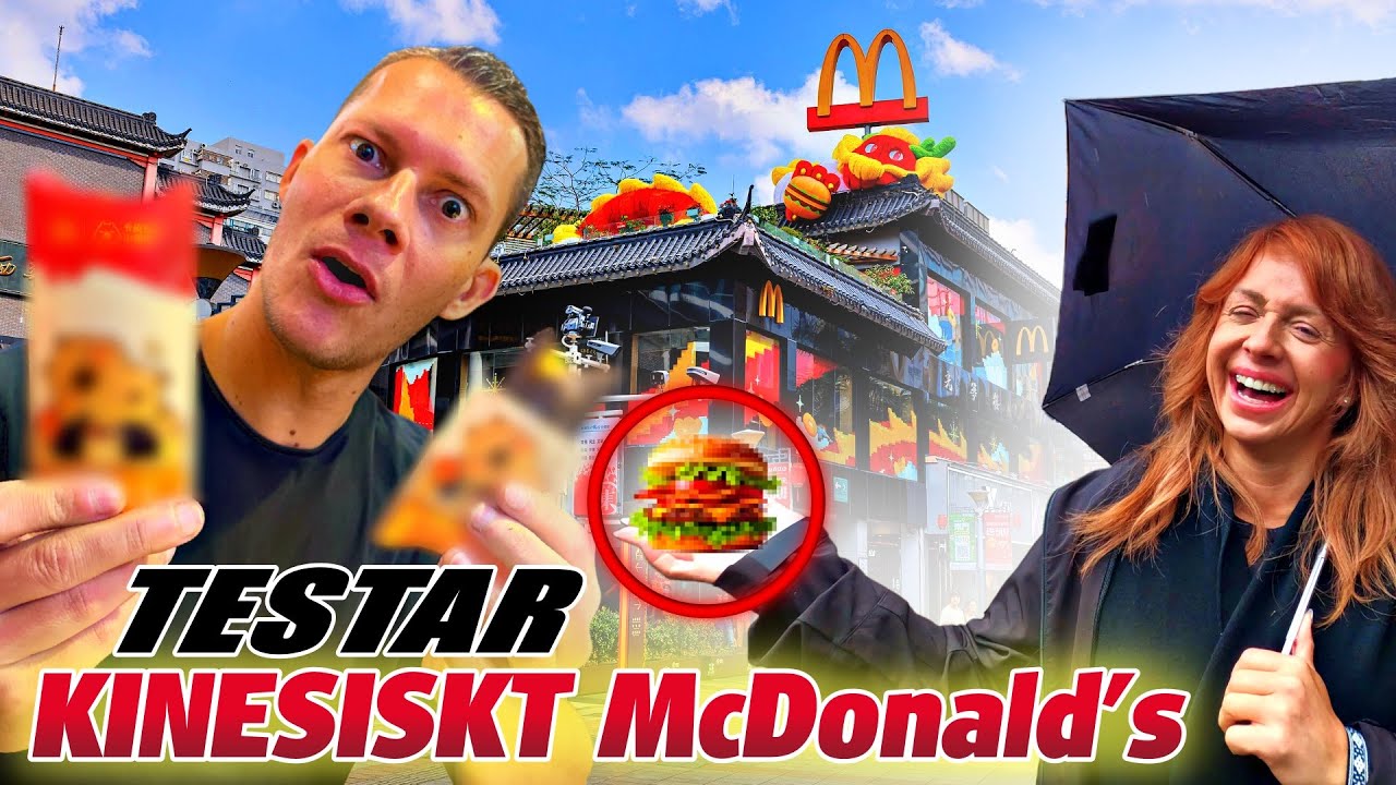 TESTAR KINESISKA McDONALD’S – HITTAR VI NÅGOT SOM INTE FINNS I SVERIGE?!