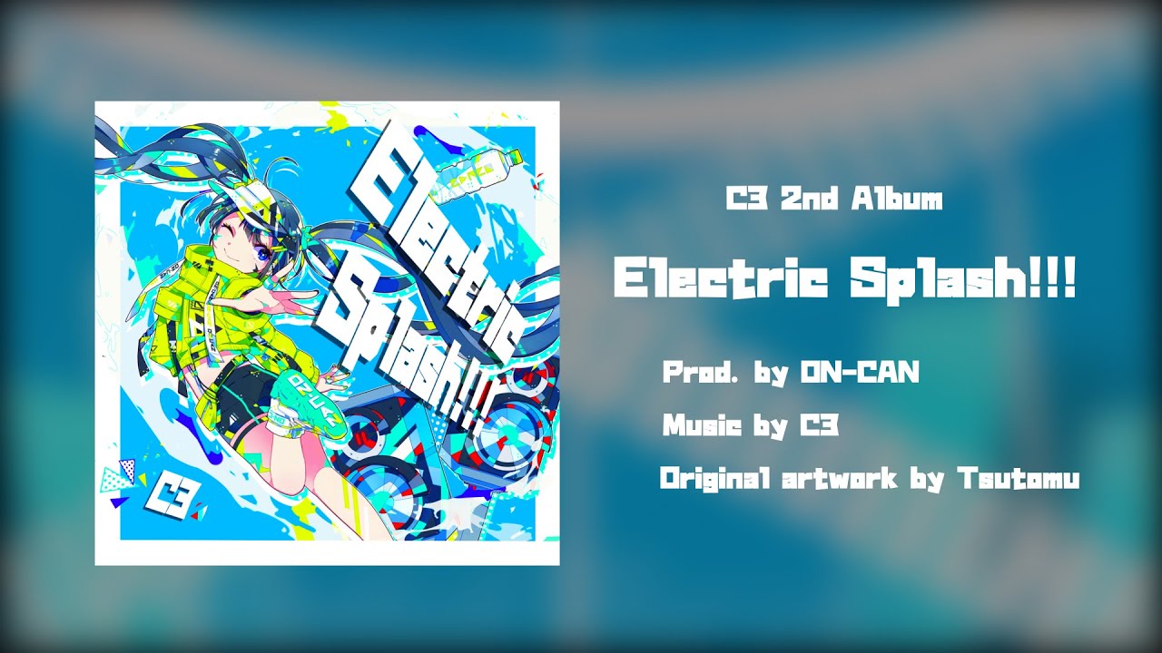 [2nd album] C3 - Electric Splash!!!
