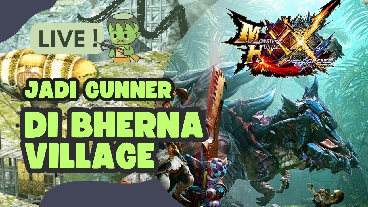 LIVE Monster Hunter XX: Gunner di Bherna Village