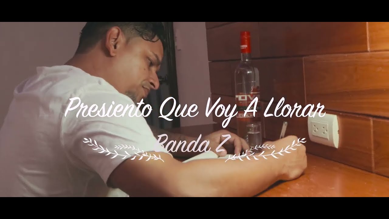 Presiento que voy a llorar - LA BANDA Z