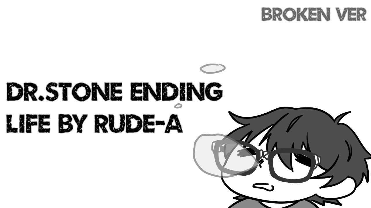 DR.STONE ENDING FULL COVER - LIFE - BrokeN Version