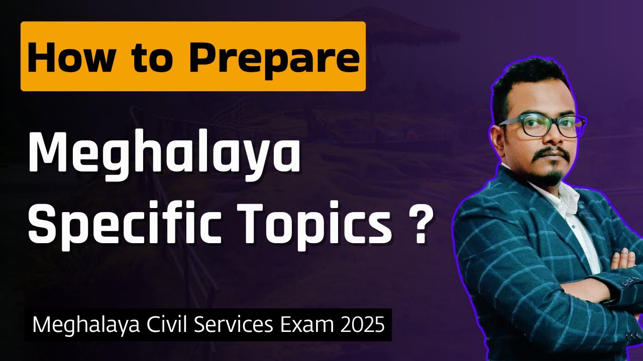How to Prepare Meghalaya Section for MCS 2025 Exam | MPSC Meghalaya  New vacancy