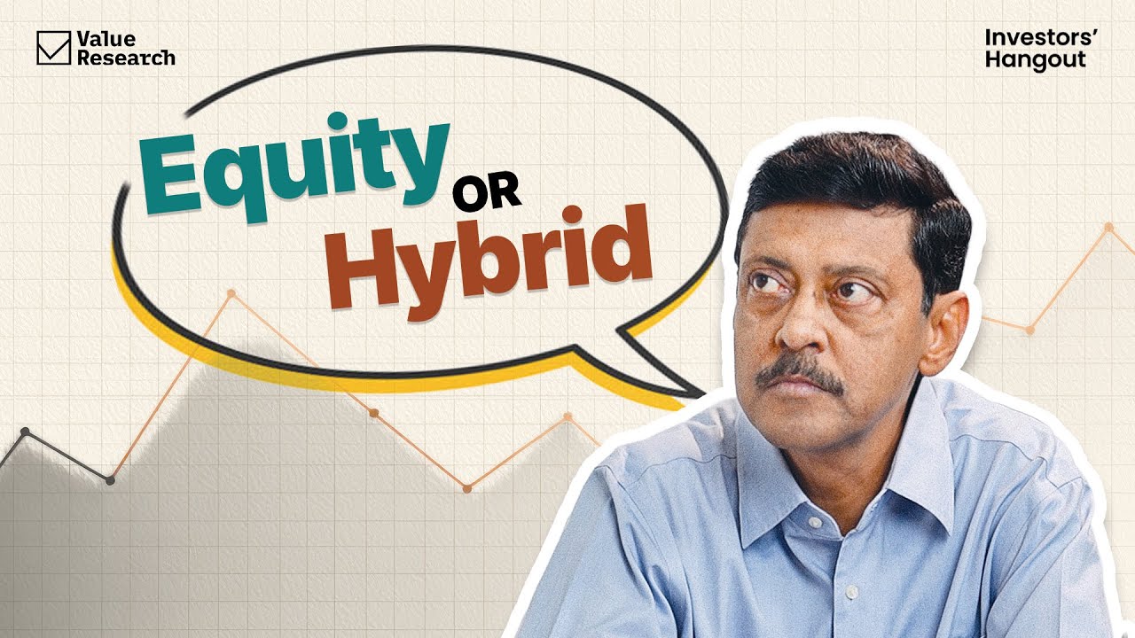 👉 Equity vs Hybrid Funds: Which Is Better for Long-Term Investing | Value Research