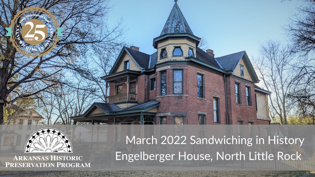 2022.03.04 Sandwiching in History: Engelberger House, North Little Rock