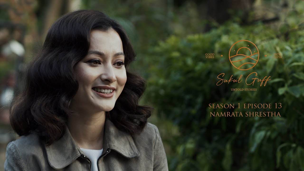 SUKUL GUFF | SEASON 1 EPISODE 13 | FEAT. NAMRATA SHRESTHA