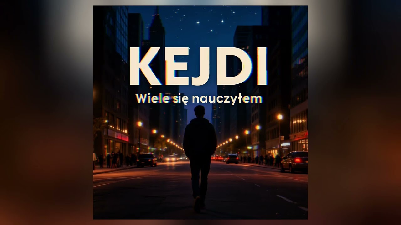 KEJDI - Wiele się nauczyłem