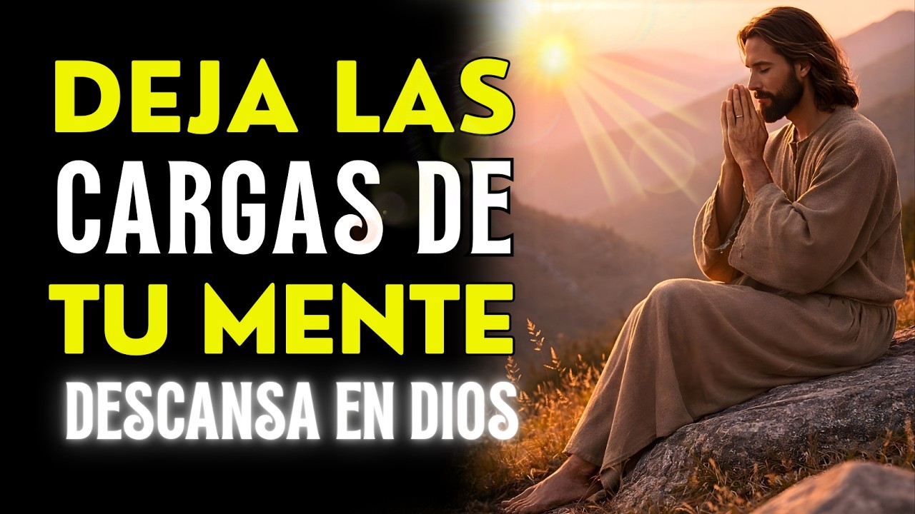 🙏DEJA DE PREOCUPARTE — ENTREGA TUS CARGAS A DIOS Y MIRA CÓMO TODO CAMBIA