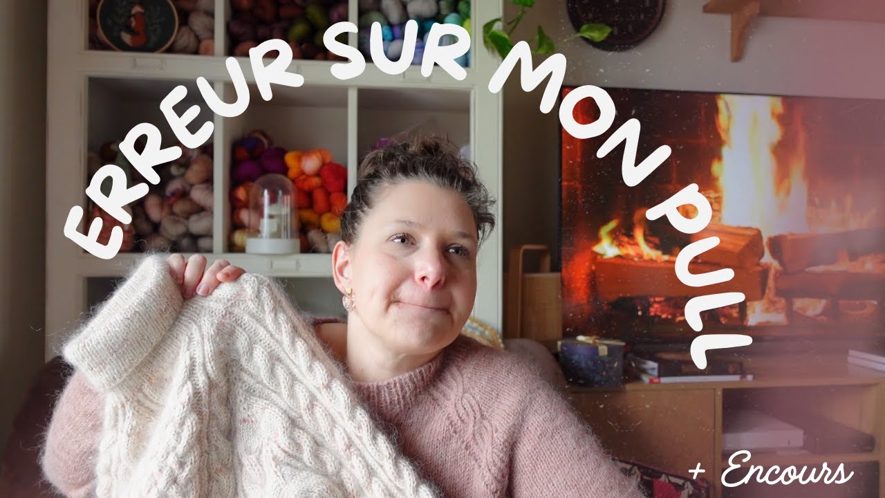Podcast tricot | avancées, reprise d’un encours et erreur sur mon pull 🧶