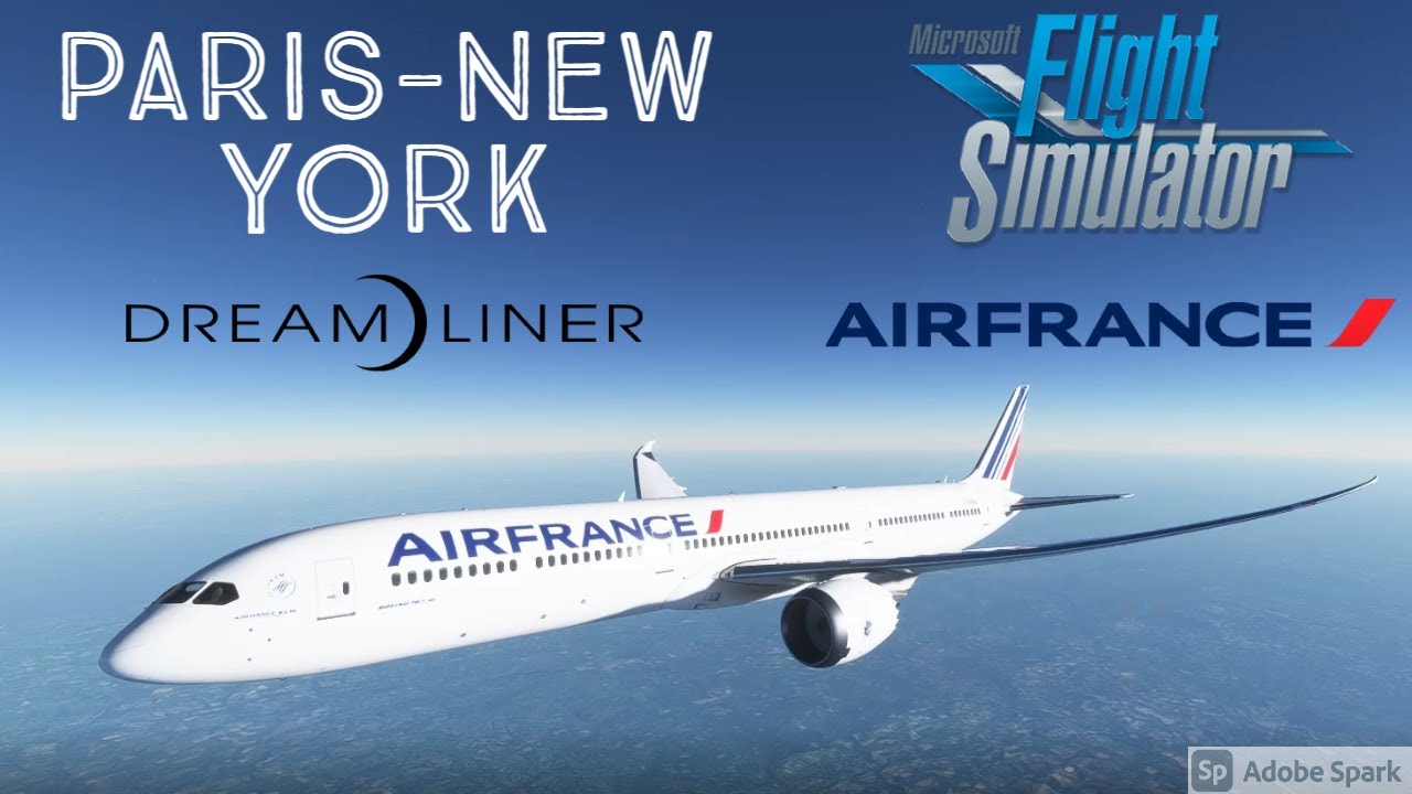 Long haul flight from Paris to New York! | CDG-JFK/lfpg-kjfk | Boeing 787-10 Air France | fs2020