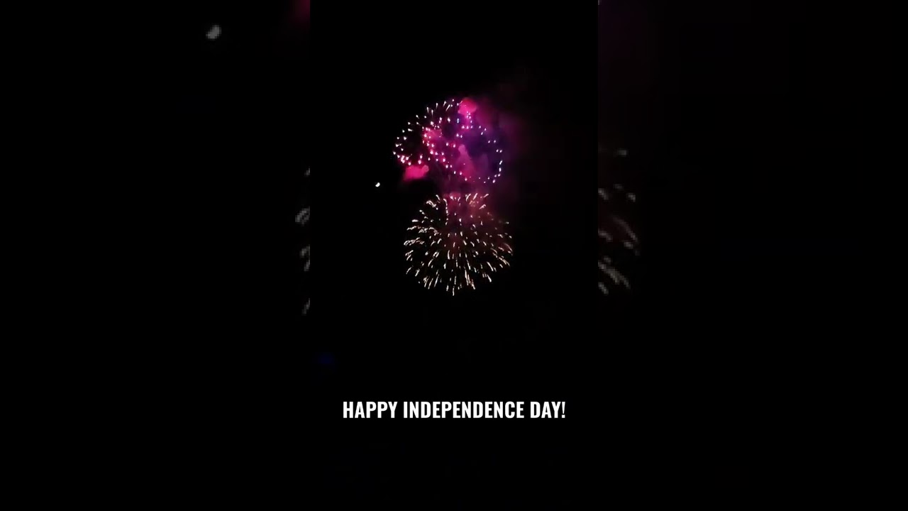 HAPPY INDEPENDENCE DAY /FIREWORKS SHOW  🎆