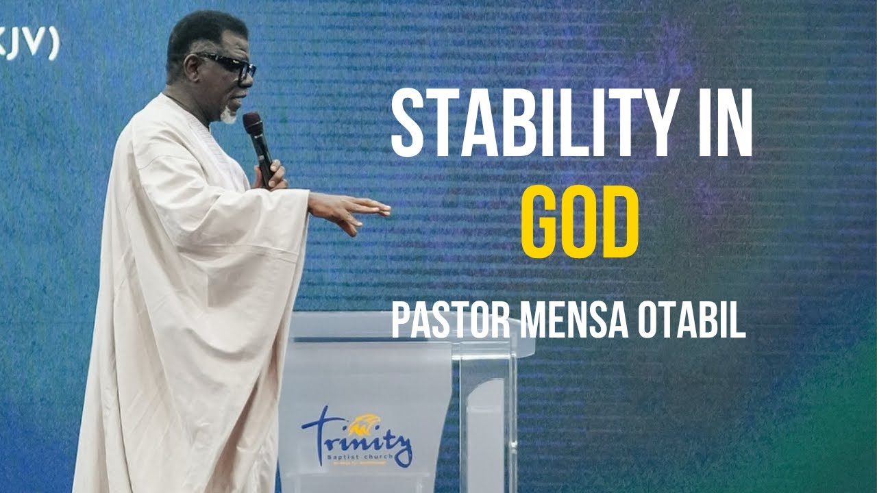 Stability in God | Pastor Mensa Otabil | Sermon at TBC Oasis House UK | Integrity Conference.