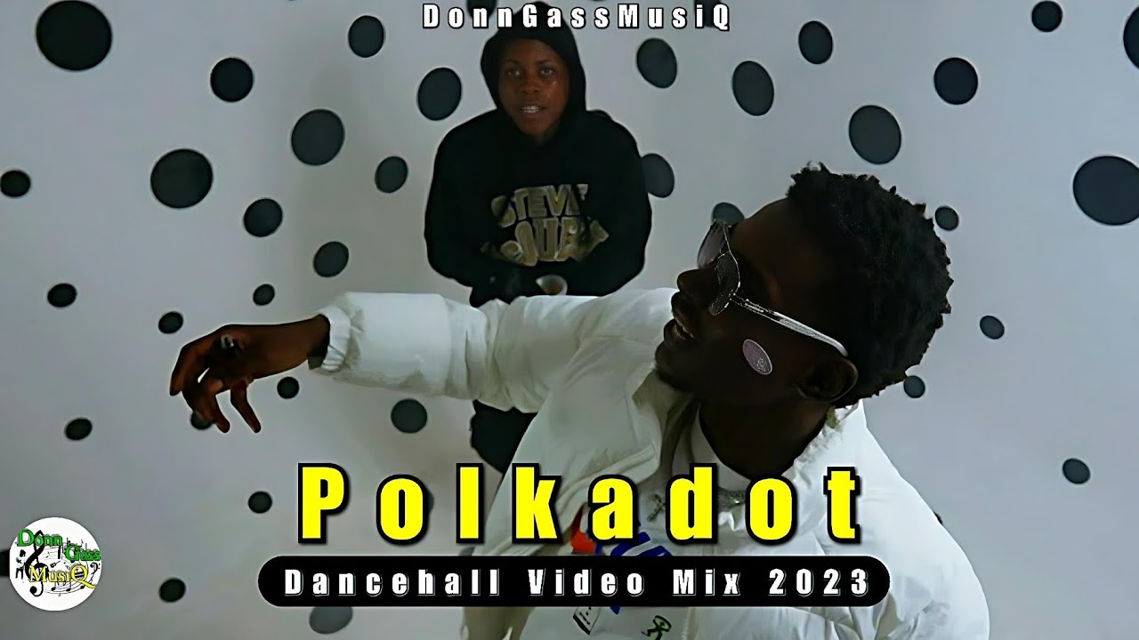 Dancehall Video Mix 2023: POLKADOT - Najeeriii, Rajahwild, Kraff & Malie Donn (Video Mix)