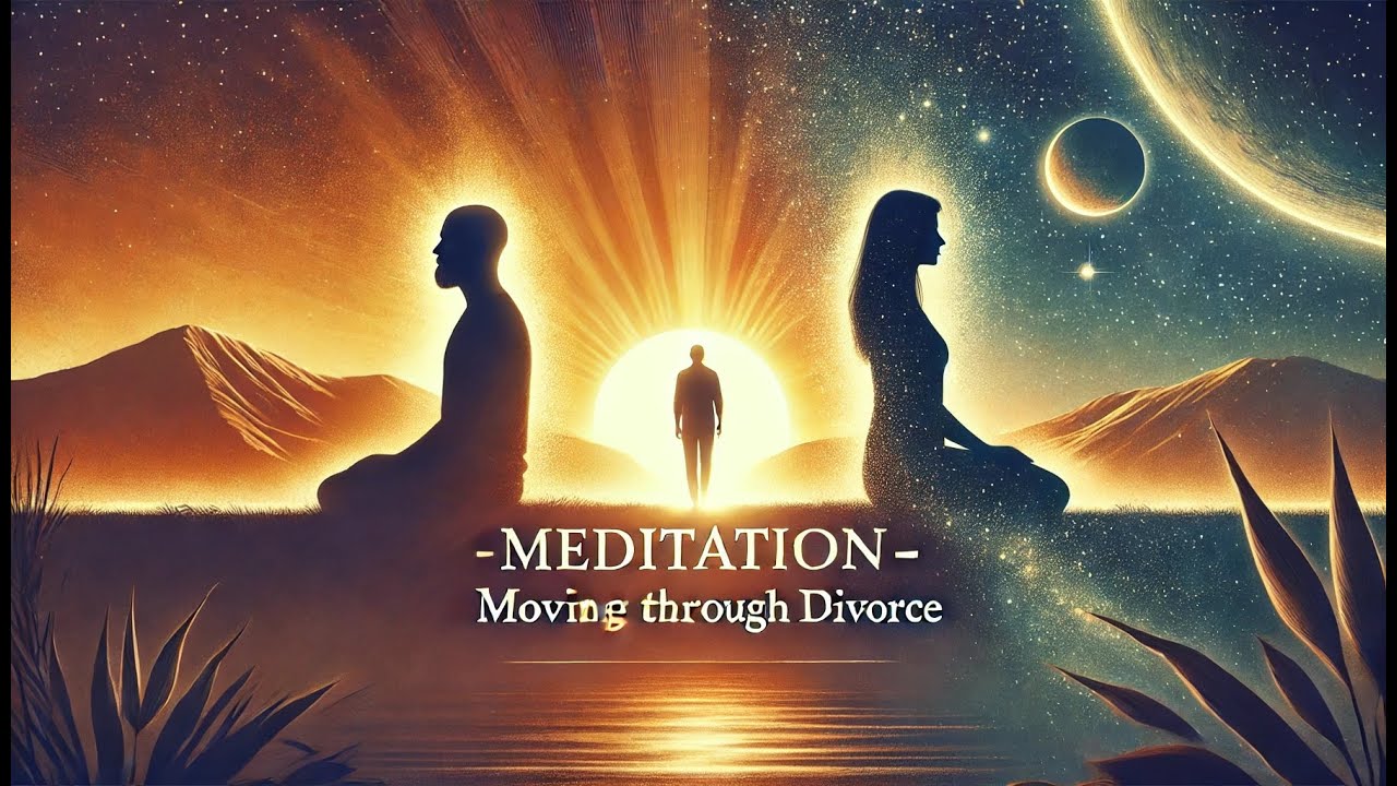Moving On After a Divorce | Guided Meditation for Healing & Finding Peace After a Breakup