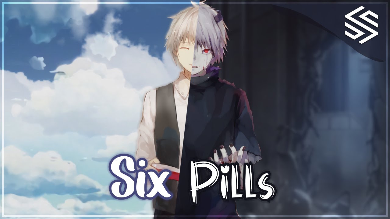 Nightcore - Six Pills - (Lyrics)