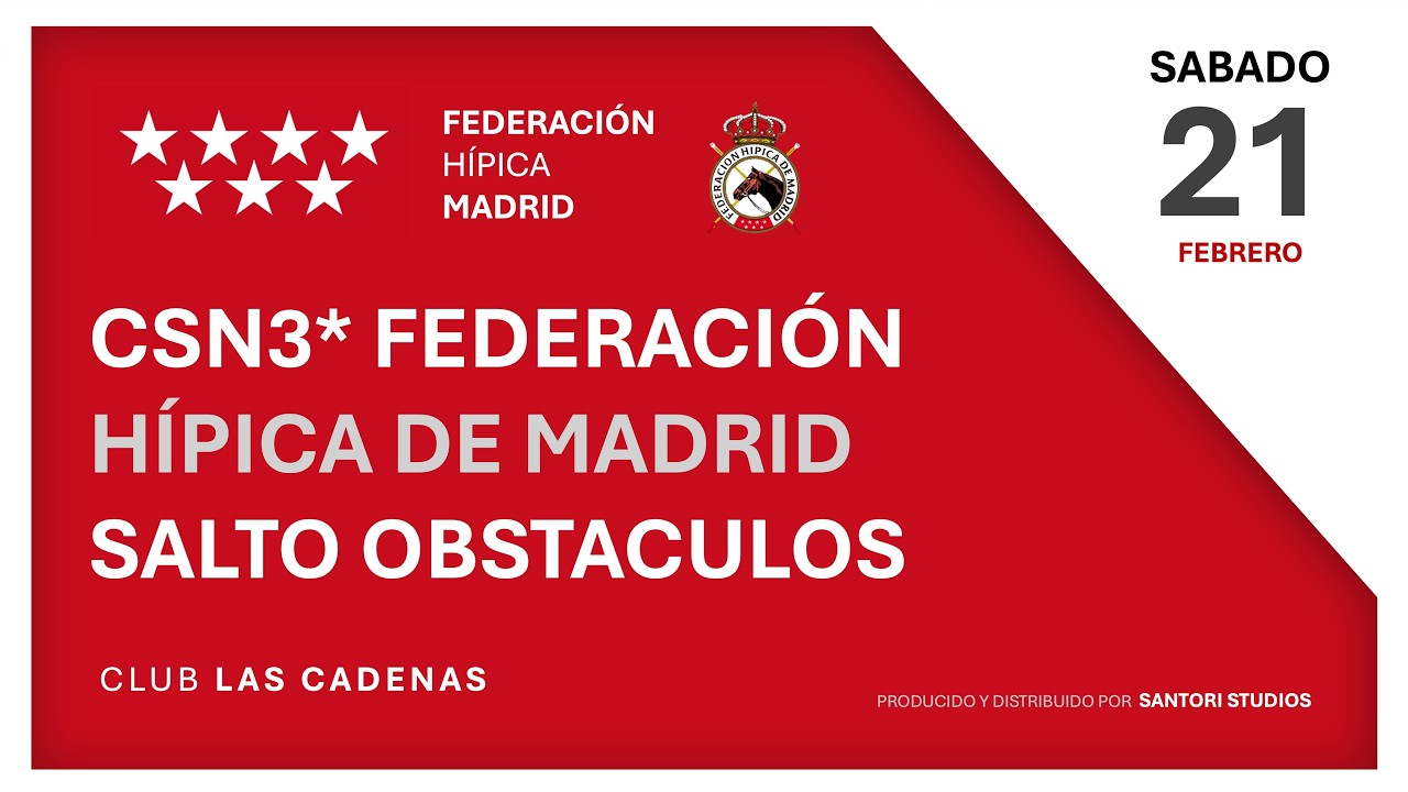 CSN3* FEDERACIÓN HIPICA DE MADRID | Club las Cadenas | SALTO | Sábado 21 Febrero