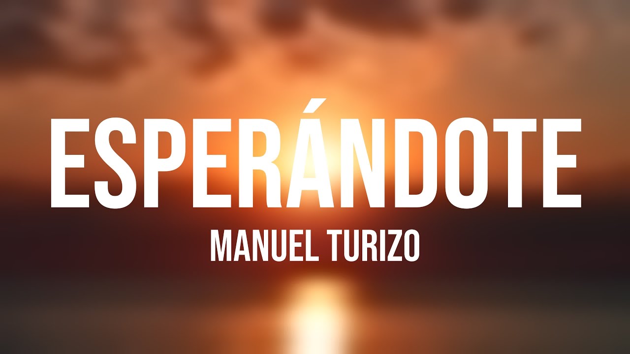 Esperándote - Manuel Turizo (Lyrics Version)