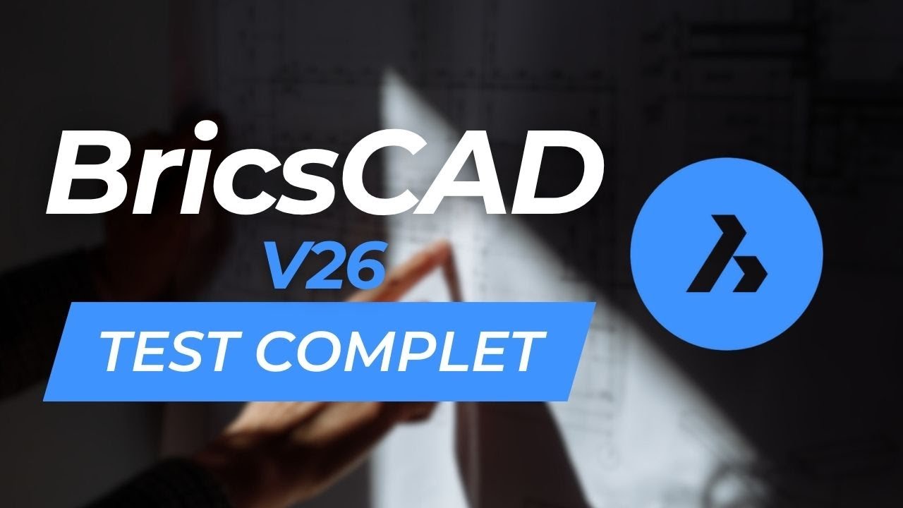 Test complet BricsCAD V26 🚀 | Nouveaut&eacute;s, Atouts & Comparatif DAO/CAO