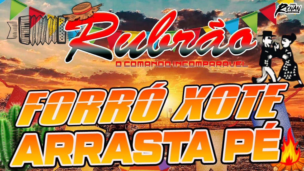 RUBRÃO O INCOMPARÁVEL - FORRÓ XOTE E ARRASTA PÉ - AS MELHORES PRA DANÇAR