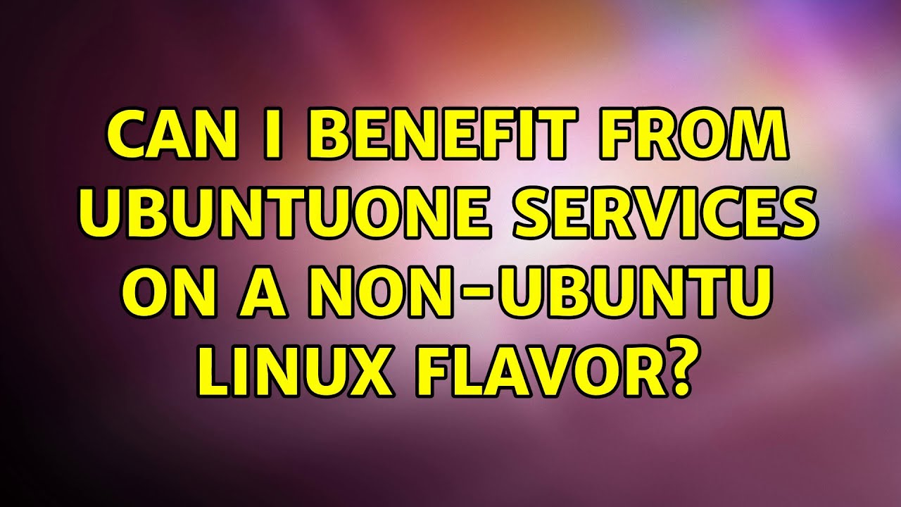 Ubuntu: Can I benefit from UbuntuOne services on a non-Ubuntu Linux flavor?