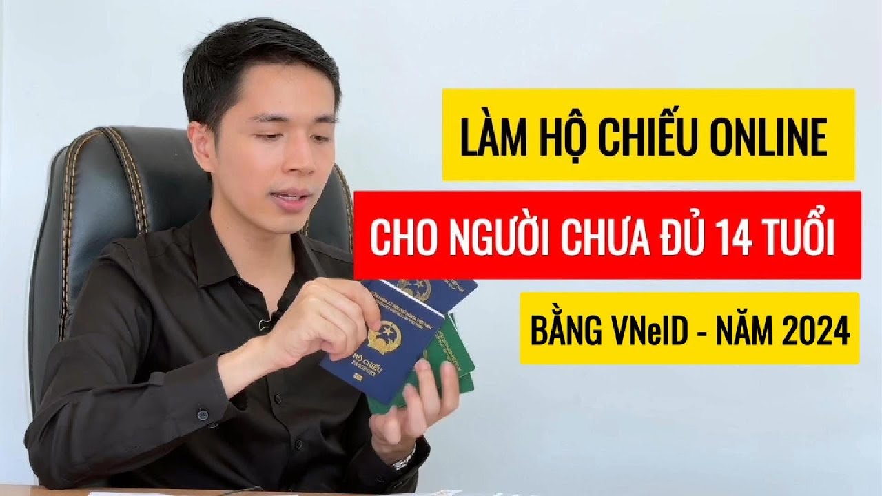 Cách làm hộ chiếu online cho trẻ em chưa đủ 14 tuổi bằng tài khoản VNeID của cha mẹ