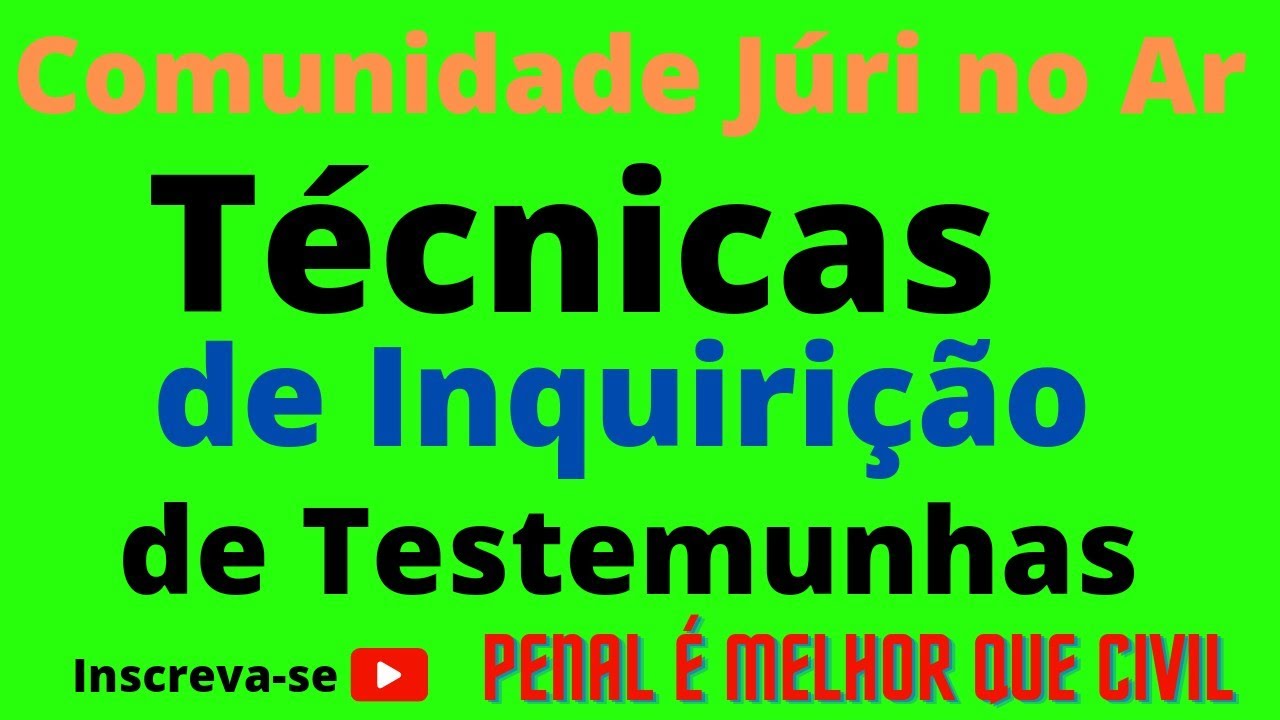Técnicas inquirição testemunha