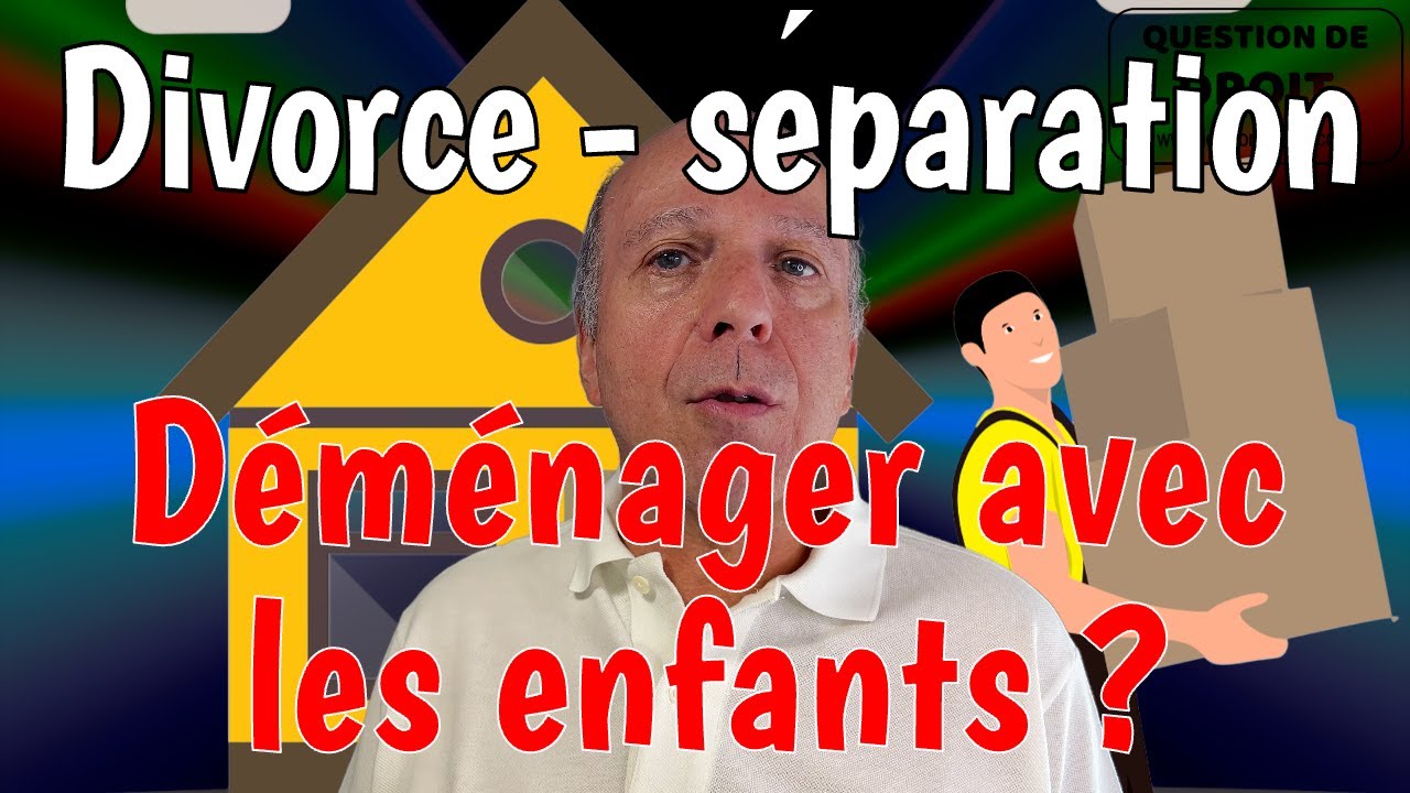 Divorce/séparation : Mon ex. veut déménager avec les enfants. Puis-je m'y opposer ?