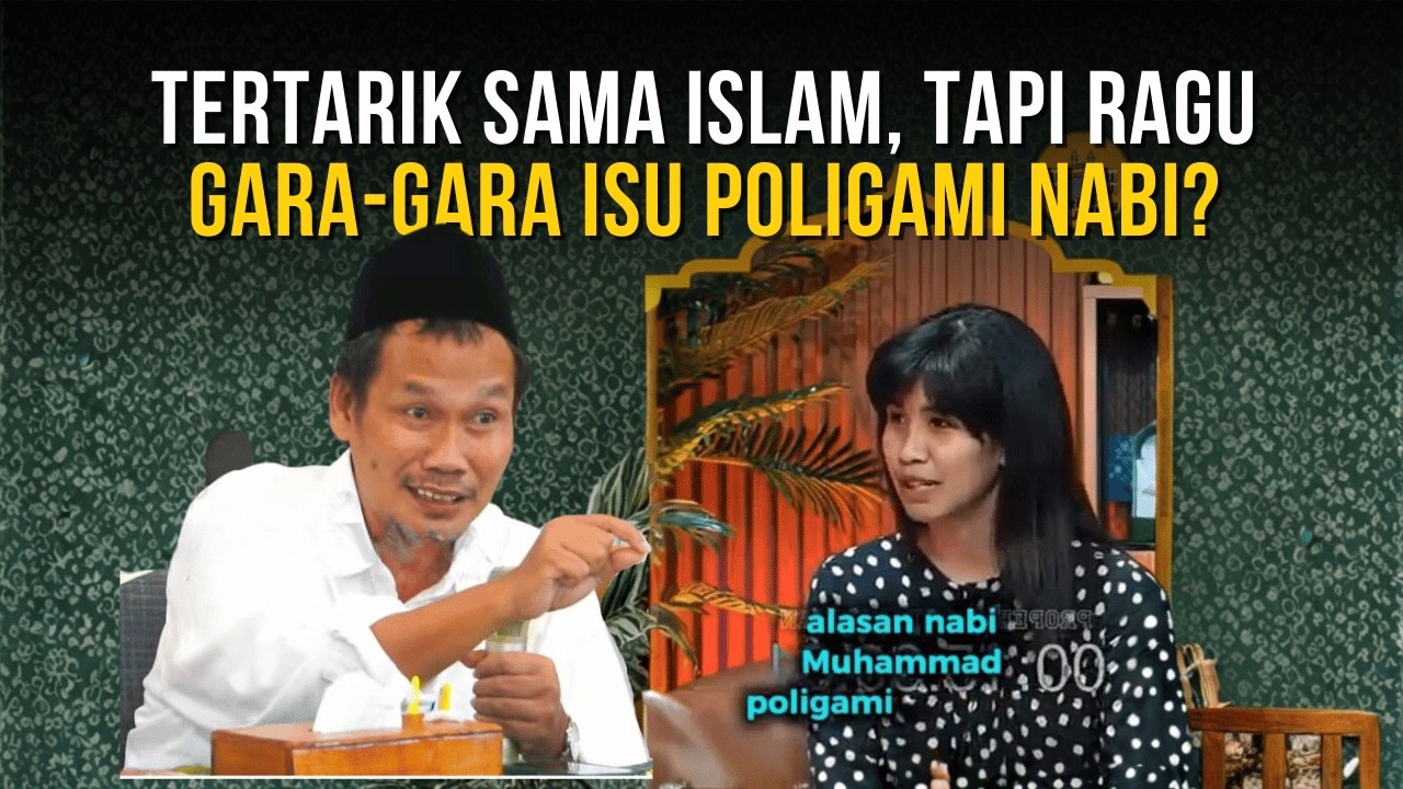 Gus Baha - Tertarik Masuk Islam, Tapi Ragu Gara-gara Isu Poligami Nabi?