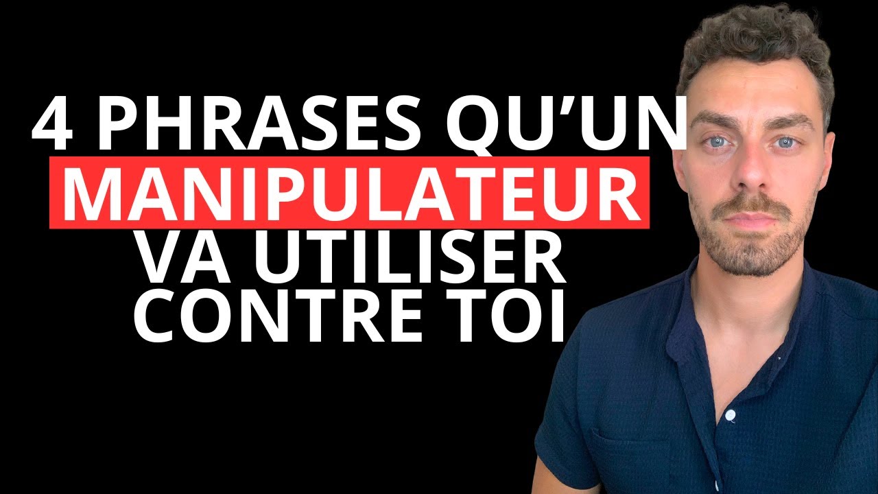 4 phrases qu'un manipulateur va utiliser contre toi !