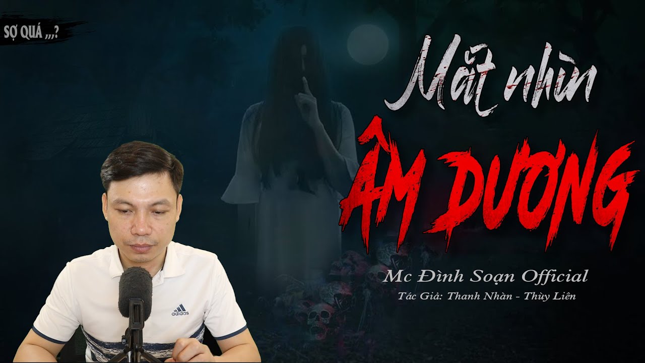 Truyện ma : Mắt Nhìn Âm Dương - Truyện ma có thật về ngôi làng bị ám do Mc Đình Soạn Official kể