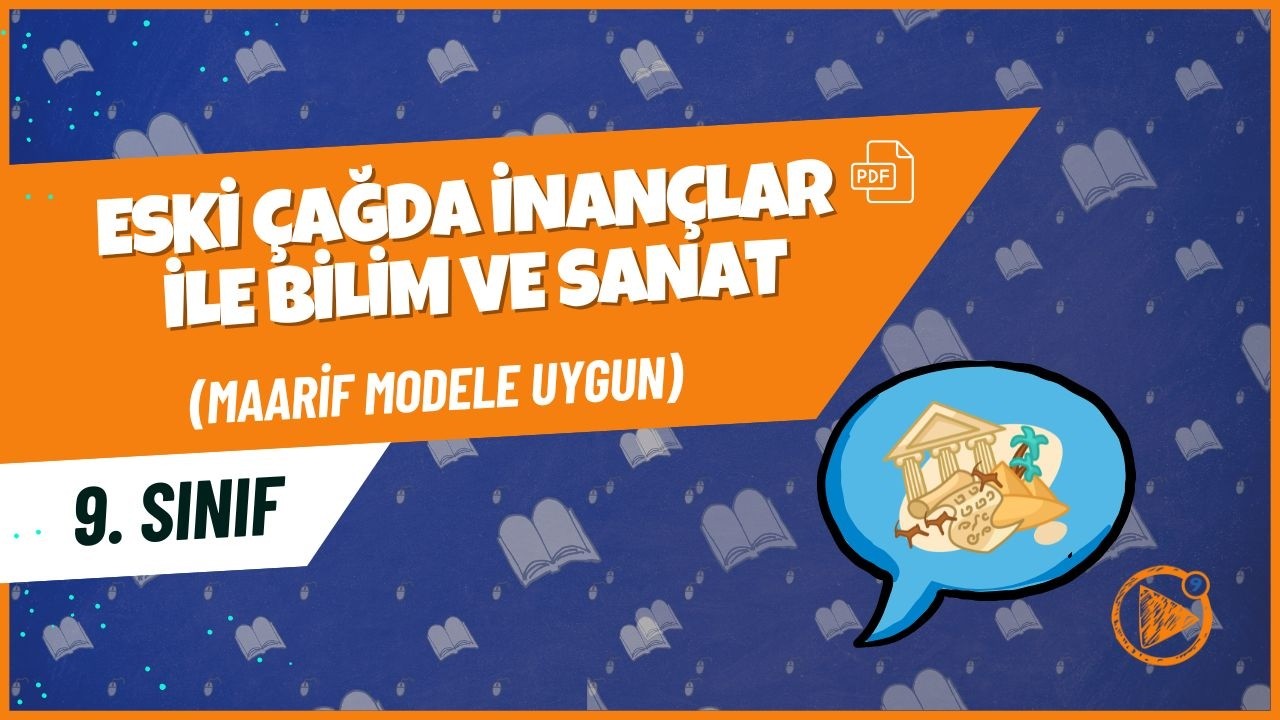 Eski Çağda İnançlar ile Bilim ve Sanat | 9. Sınıf Tarih Konu Anlatımı | 2025-2026