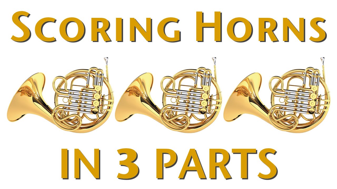 Orchestration Tip: Scoring Horns in 3 Parts