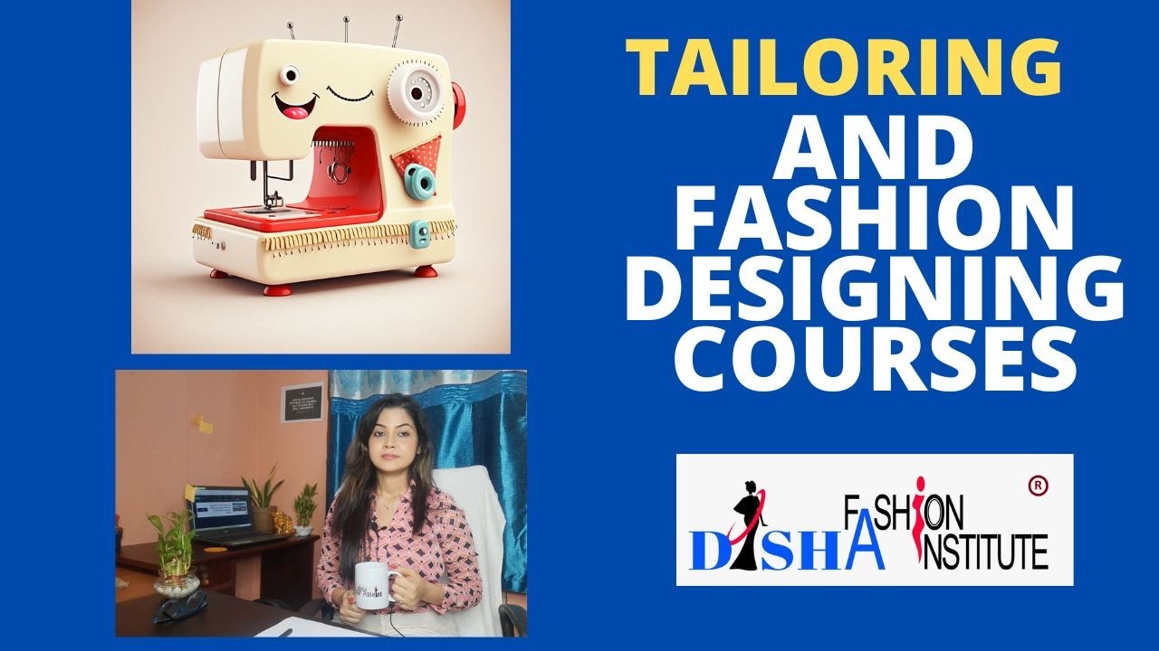 Basic Tailoring Course - Advanced Tailoring Course - Fashion Designing Course
