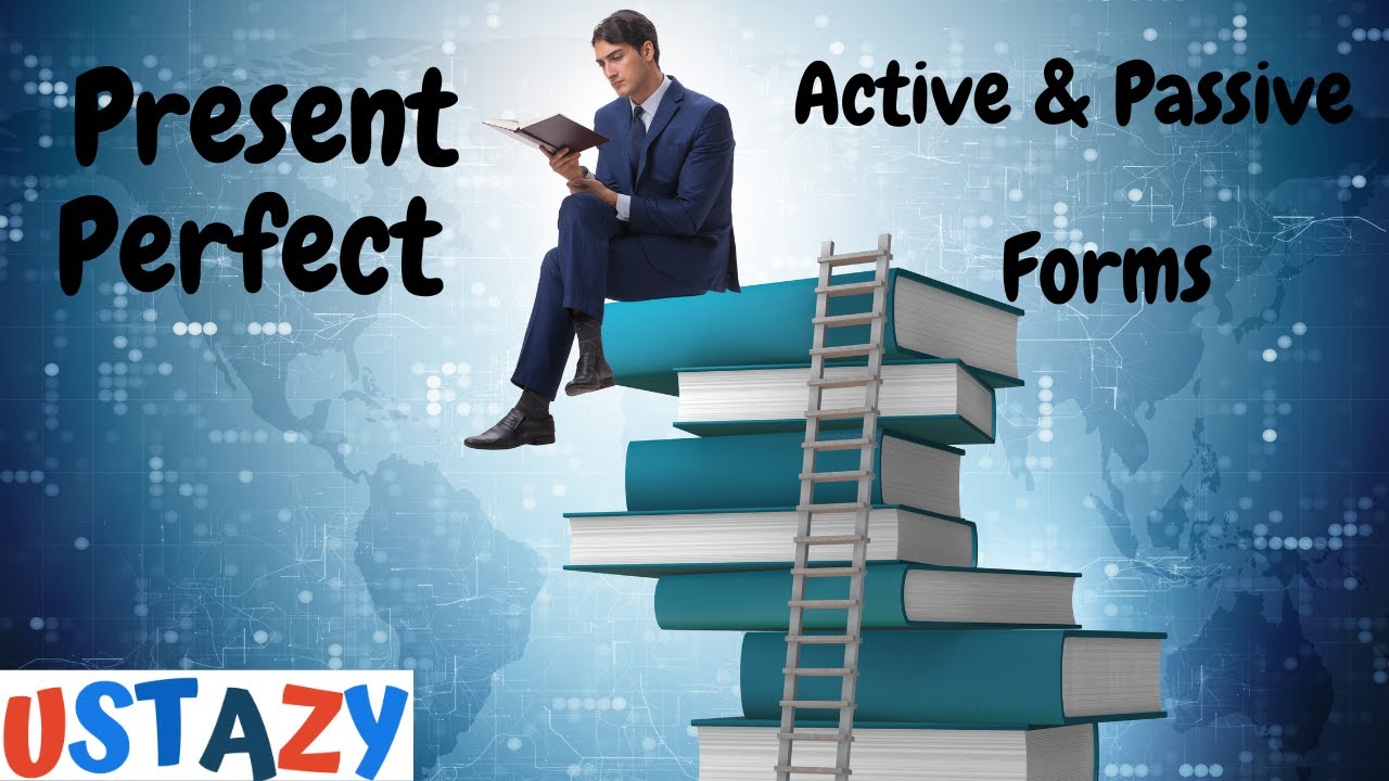 Present perfect active and passive forms, English grammar tenses