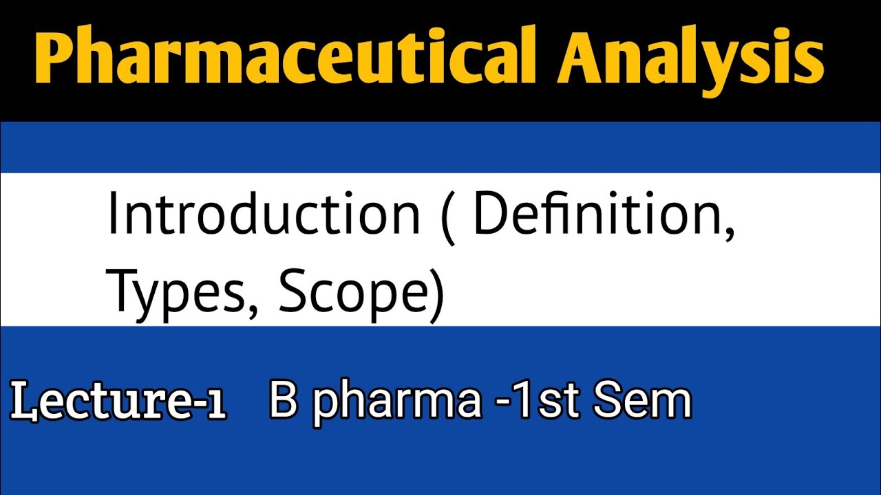Pharmaceutical Analysis | B pharma 1st semester | Definition, Types, Scope