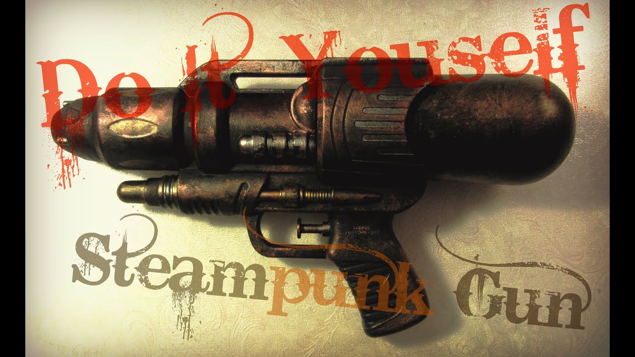 DIY Steampunk Gun! Supereasy and fast =)