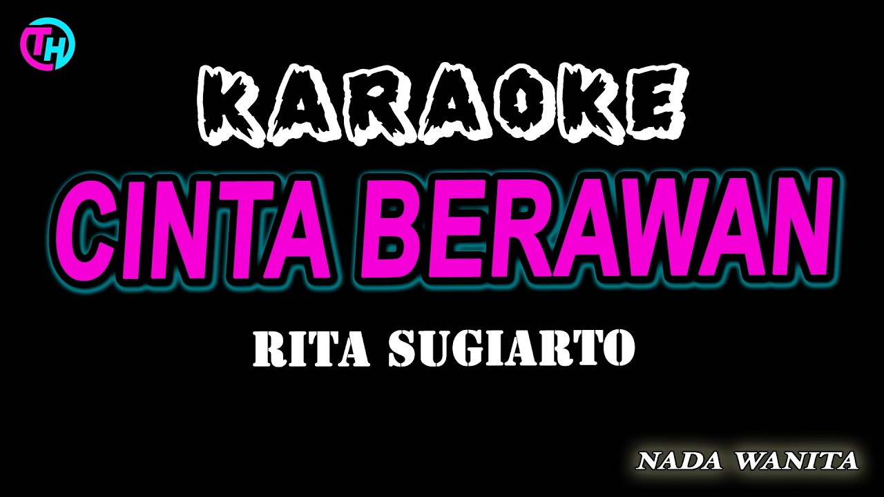 CINTA BERAWAN - Karaoke Nada Wanita I Rita Sugiarto