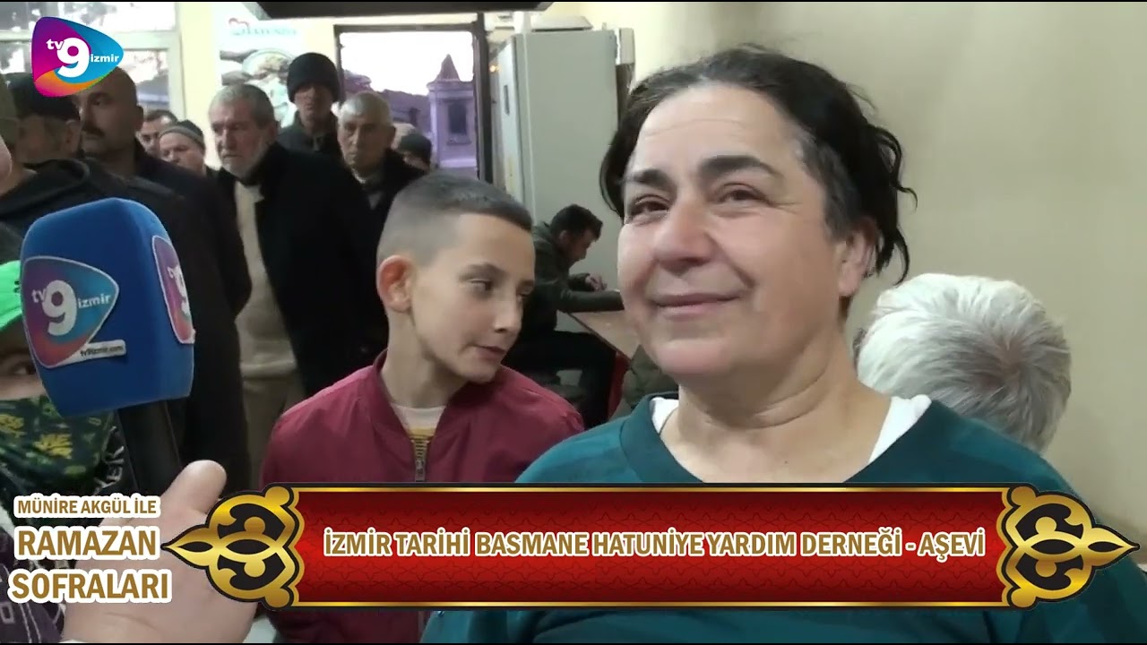 Münire Akgül ile Ramazan Sofraları - İzmir Tarihi Basmane Hatuniye Yardım Derneği - Aşevi