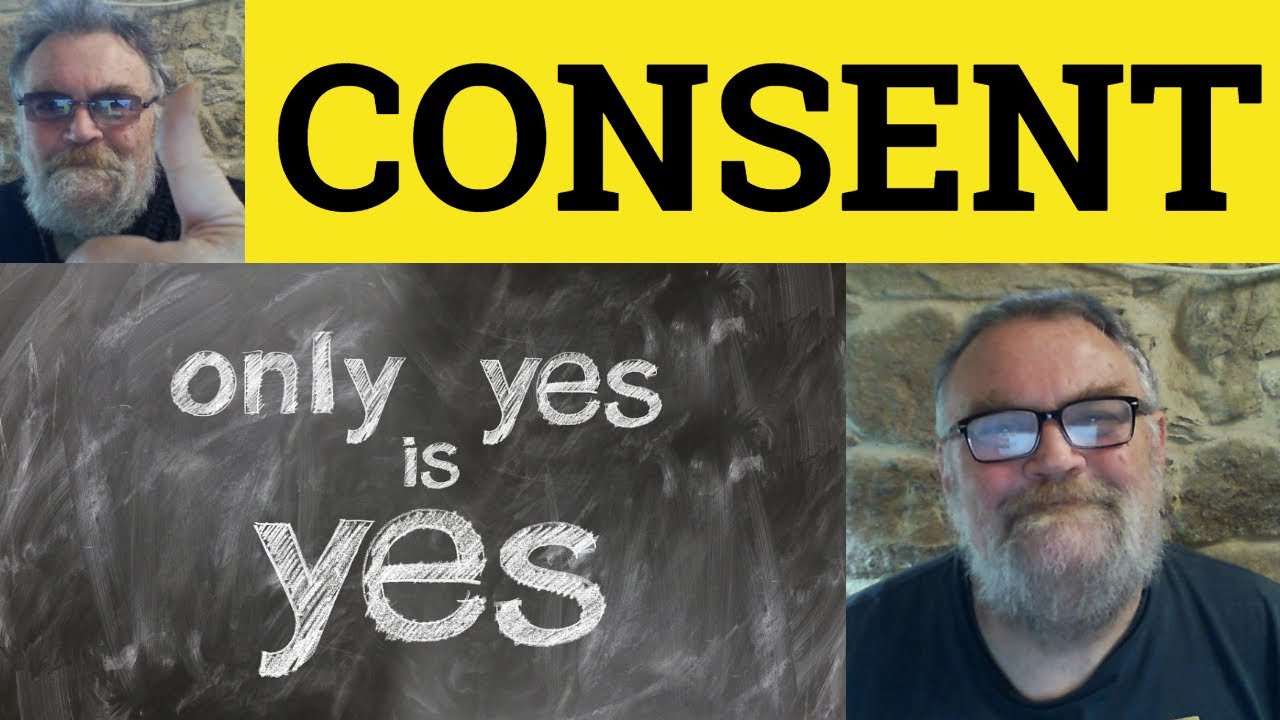😎 Consent Meaning - Consent Definition - Consent Examples - Informed Consent - Age of Consent