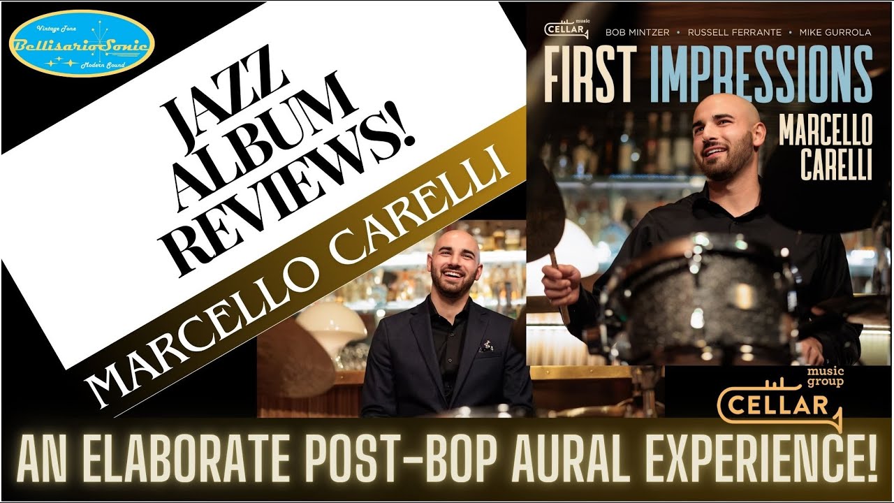 Marcello Carelli: 'First Impressions' An Elaborate Post-Bop Aural Experience! #jazzalbum