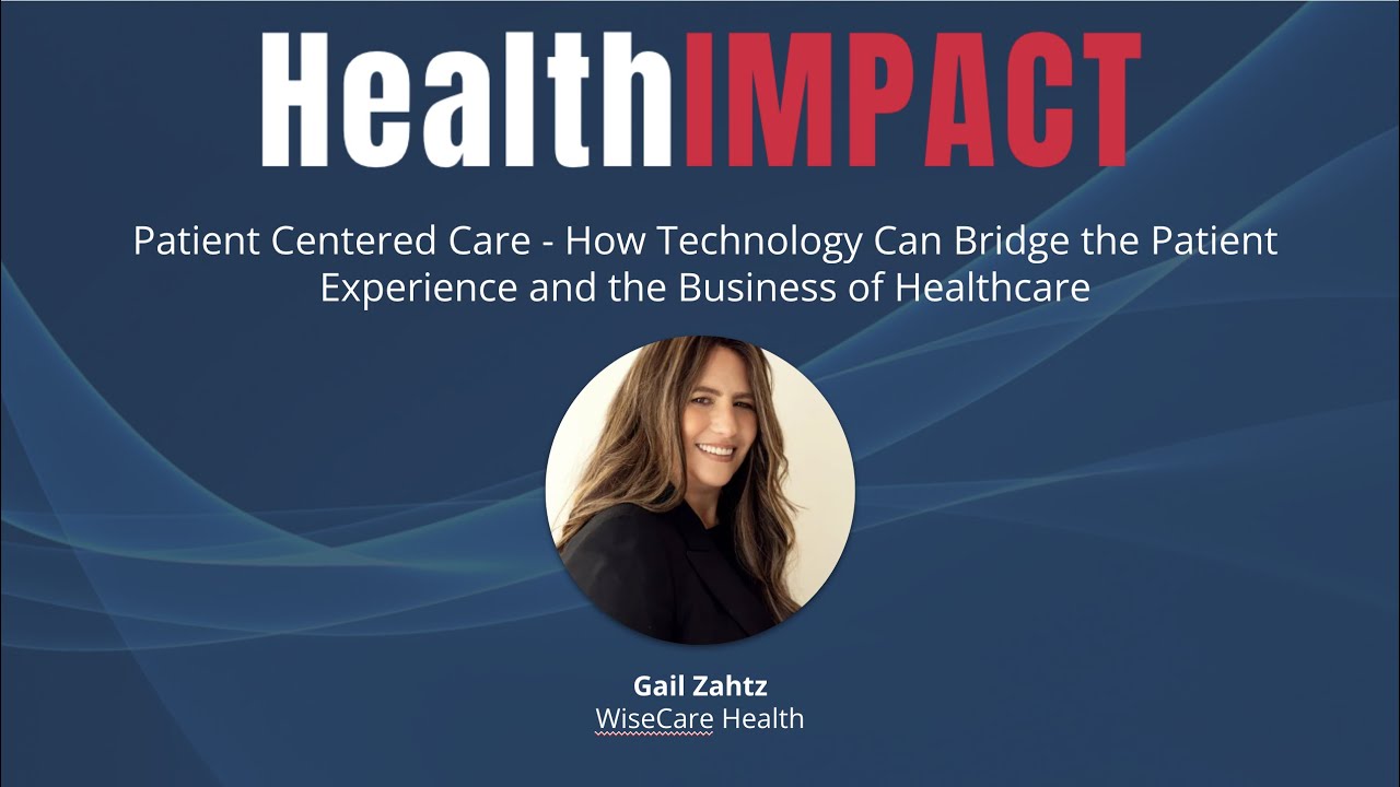 Patient Centered Care   How Technology Can Bridge the Patient Experience and the Business of Healthc
