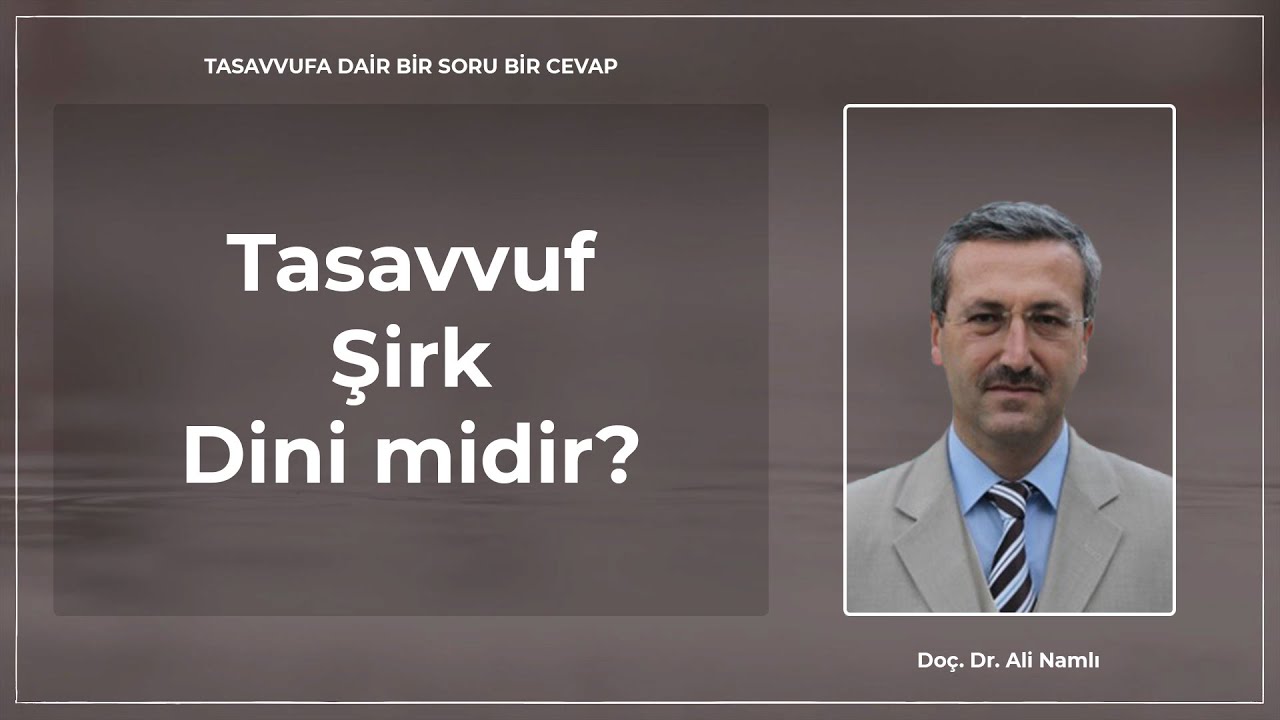 Tasavvuf Şirk Dini midir?