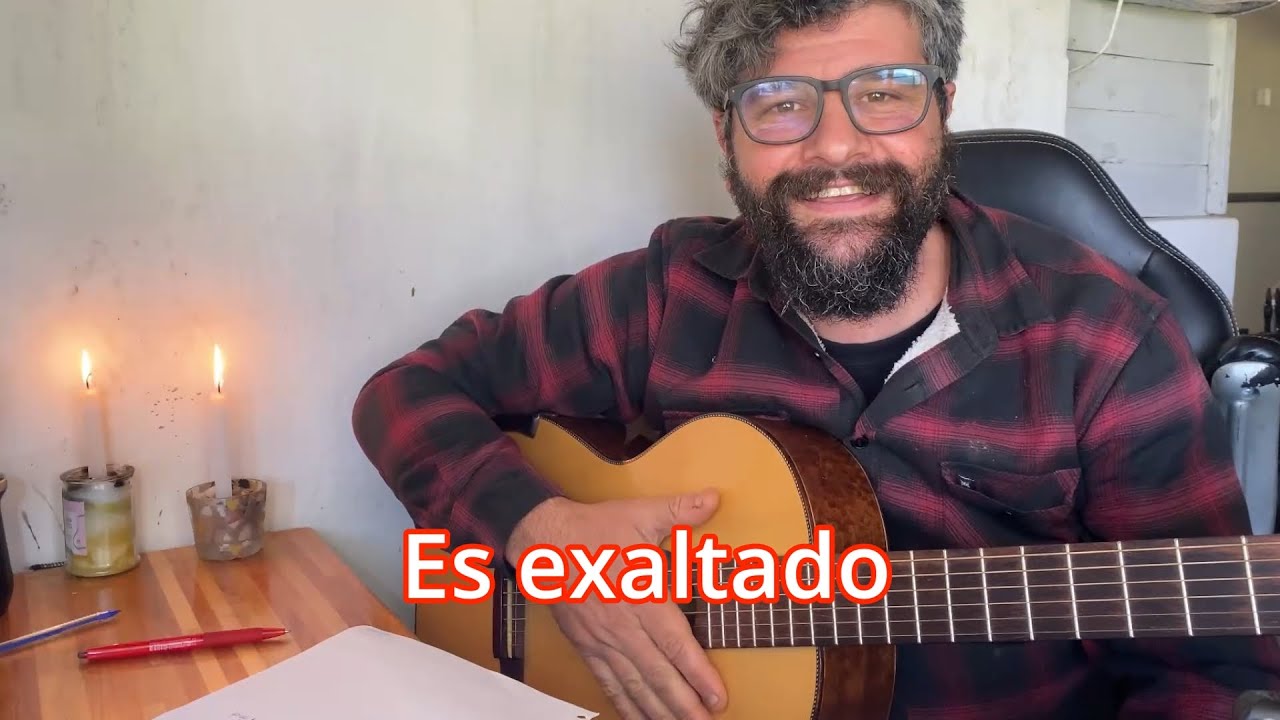 Es exaltado. Letra y acordes. Guitarra