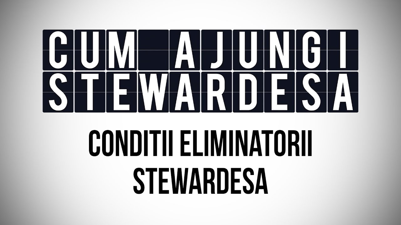 Conditii eliminatorii stewardesa