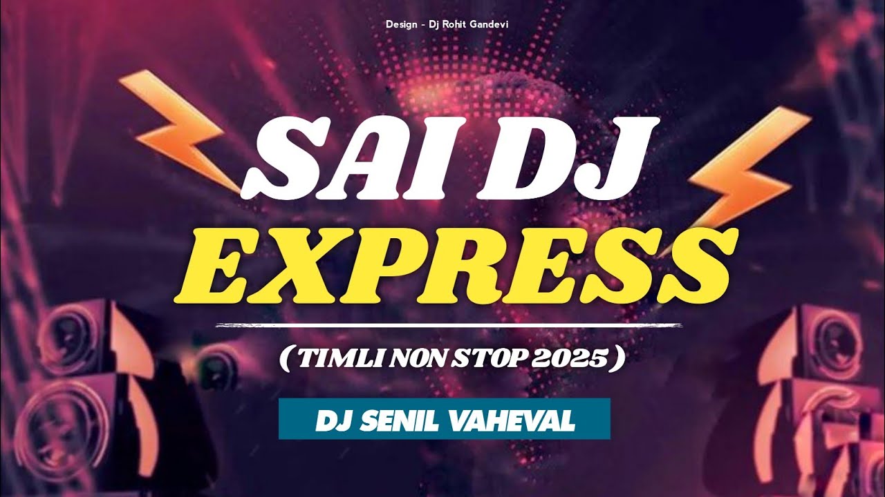Sai Dj Express ( Non Stop Timli 2025 ) DJ SENIL FT.DJ JATIN#trending #viral #2025 #djsenil