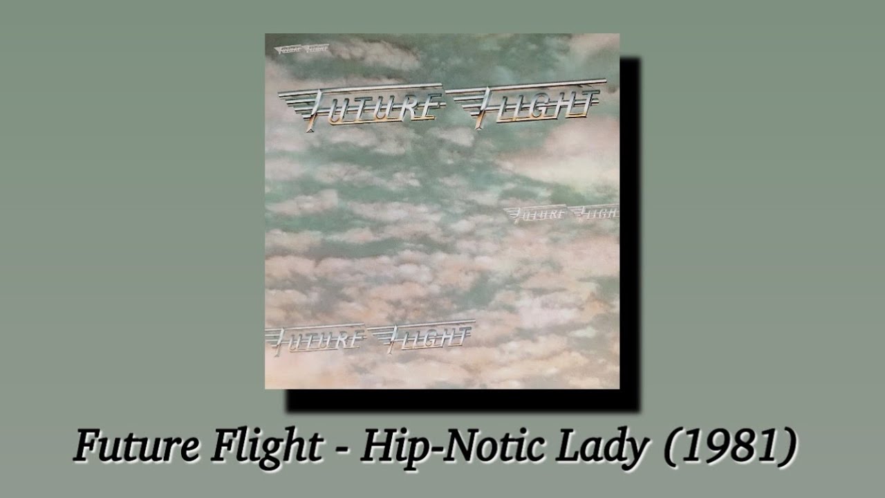 Future Flight - Hip-Notic Lady (1981)